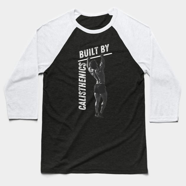 Built by Calisthenics Baseball T-Shirt by Design Threads